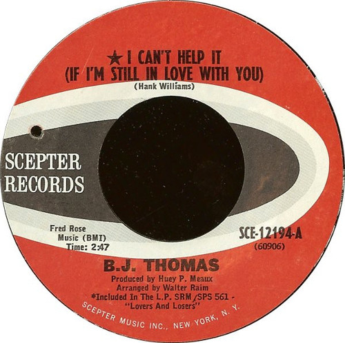 B.J. Thomas - I Can't Help It (If I'm Still In Love With You) - Scepter Records - SCE-12194 - 7", Single 1169708879