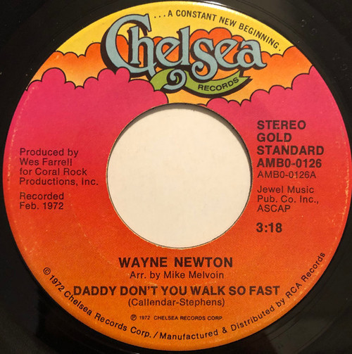 Wayne Newton - Daddy Don't You Walk So Fast - Chelsea Records - AMB0-0126 - 7" 1171871446