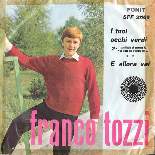 Franco Tozzi - I Tuoi Occhi Verdi / E Allora Vai - Fonit - SPF 31169 - 7" 1171958916