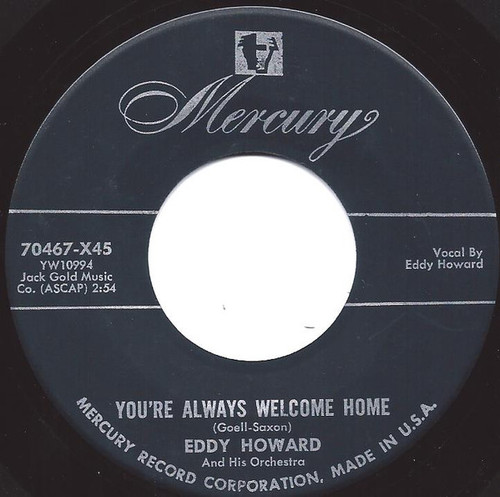 Eddy Howard And His Orchestra - You're Always Welcome Home (7", Single)
