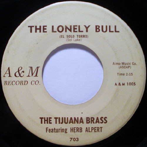 Herb Alpert & The Tijuana Brass - The Lonely Bull (El Solo Torro) - A&M Records - 703 - 7" 1172875742