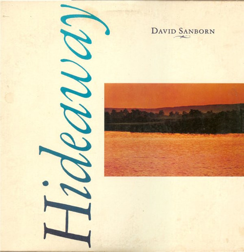 David Sanborn - Hideaway - Warner Bros. Records, Warner Bros. Records - BSK 3379, BSK 3379 RE-1 - LP, Album 1173691774