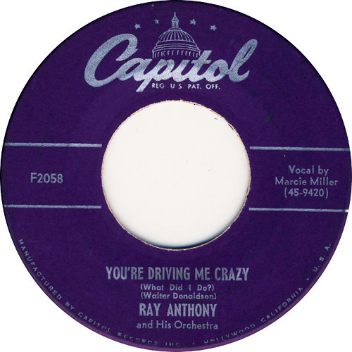 Ray Anthony & His Orchestra - You're Driving Me Crazy (What Did I Do?) - Capitol Records - F2058 - 7", Single 1176990942