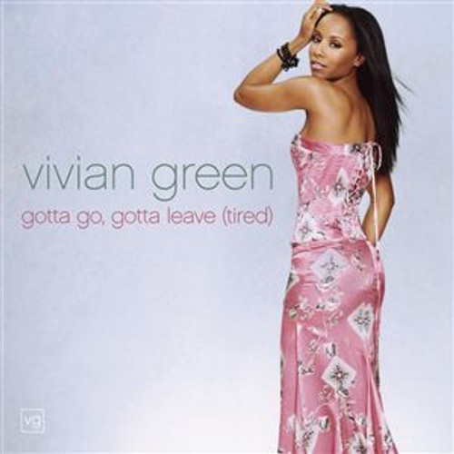 Vivian Green - Gotta Go, Gotta Leave (Tired) (12")