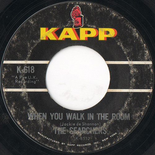 The Searchers - When You Walk In The Room - Kapp Records - K-618 - 7", Single 1186908504