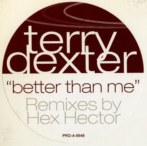 Terry Dexter - Better Than Me (Remixes By Hex Hector) (12", Promo)