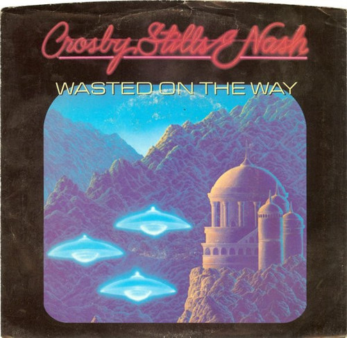 Crosby, Stills & Nash - Wasted On The Way (7", Single, Spe)