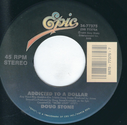Doug Stone - Addicted To A Dollar - Epic - 34-77375 - 7", Single 1192018018