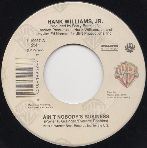 Hank Williams Jr. - Ain't Nobody's Business / Big Mamou - Warner Bros. Records, Curb Records - 7-19957 - 7", Single, SRC 1192027362