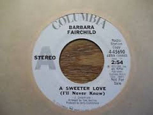Barbara Fairchild - A Sweeter Love (I'll Never Know) (7", Promo)