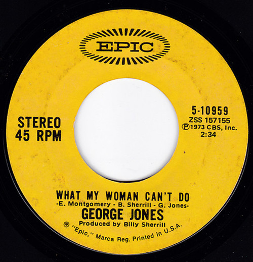 George Jones (2) - What My Woman Can't Do - Epic - 5-10959 - 7", Single 1195205931