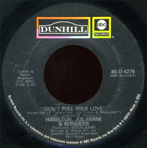 Hamilton, Joe Frank & Reynolds - Don't Pull Your Love - ABC/Dunhill Records - 45-D-4276 - 7", Single 1195932318