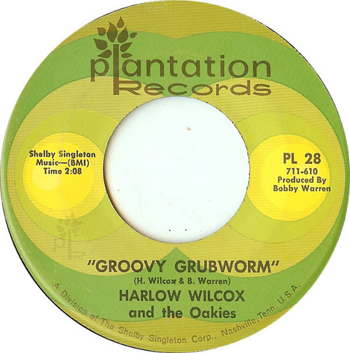 Harlow Wilcox And The Oakies - Groovy Grubworm - Plantation Records - PL 28 - 7", Single 1195951205