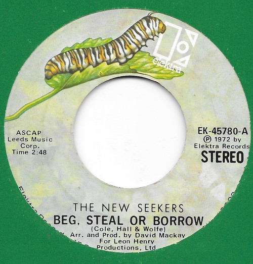 The New Seekers - Beg, Steal Or Borrow - Elektra - EK-45780 - 7", Single 1196315135