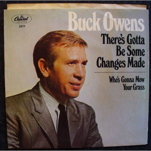 Buck Owens And His Buckaroos - Who's Gonna Mow Your Grass / There's Gotta Be Some Changes Made - Capitol Records - 2377 - 7", Single 1202359942