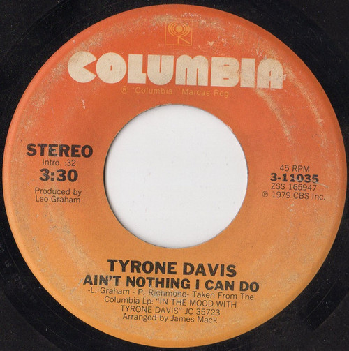 Tyrone Davis - Ain't Nothing I Can Do / All The Love I Need - Columbia - 3-11035 - 7", Styrene 1205818891