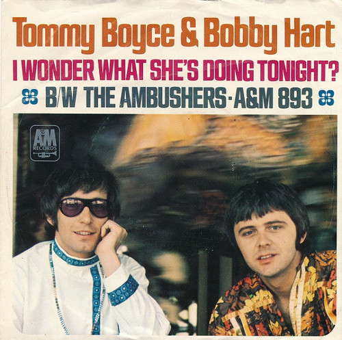 Boyce & Hart - I Wonder What She's Doing Tonight? - A&M Records - 893 - 7", Single, Pit 1206778899