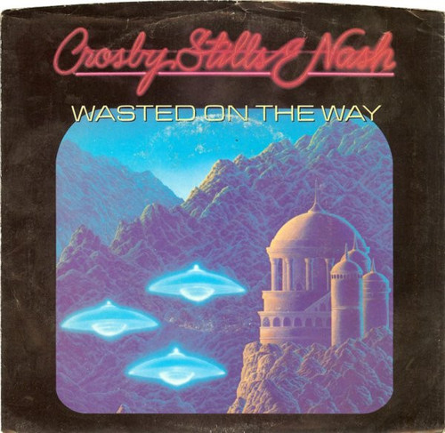 Crosby, Stills & Nash - Wasted On The Way - Atlantic - 4058 - 7", Single, Spe 1206779701