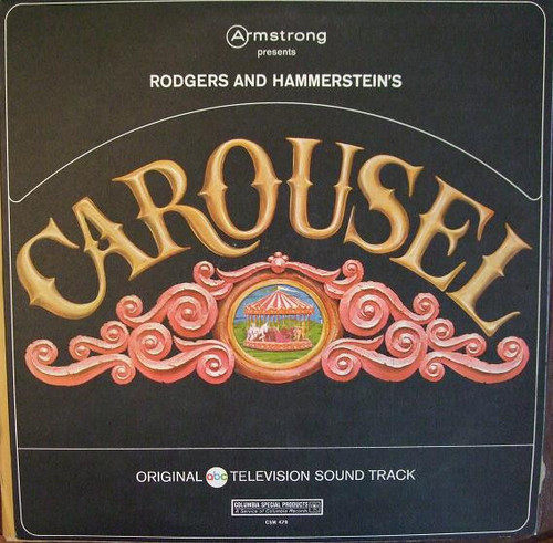 Rodgers & Hammerstein - Armstrong Presents Rodgers & Hammerstein's Carousel - Original ABC Television Soundtrack - Columbia Special Products - CSM 479 - LP, Ltd 1214848613