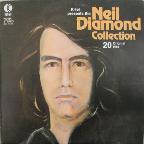 Neil Diamond - The Neil Diamond Collection - K-Tel, K-Tel - NC-444, NC444 - LP, Comp, Ltd 1215970956