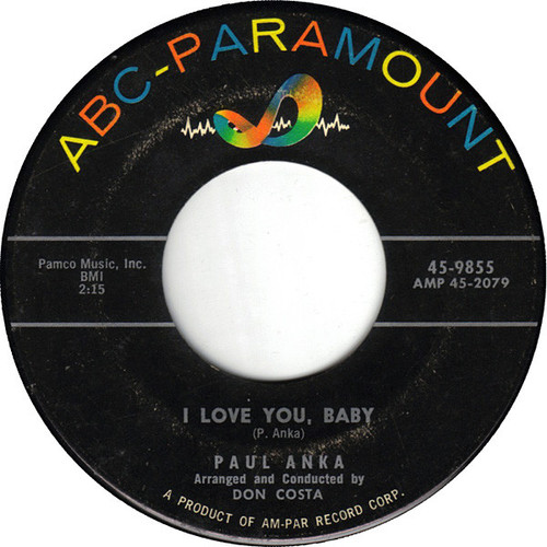 Paul Anka - I Love You, Baby / Tell Me That You Love Me - ABC-Paramount - 45-9855 - 7", Single 1222830219