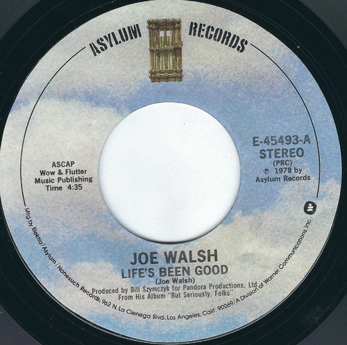 Joe Walsh - Life's Been Good - Asylum Records - E-45493 - 7", Single, Styrene, PRC 1235066649