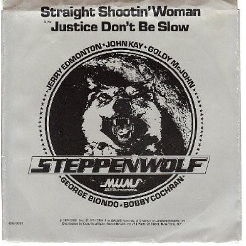 Steppenwolf - Straight Shootin' Woman / Justice Don't Be Slow (7")