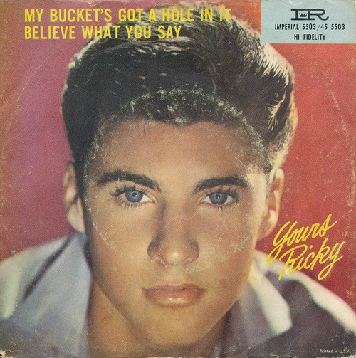 Ricky Nelson (2) - My Bucket's Got A Hole In It / Believe What You Say - Imperial - X5503 - 7", Single 1240090470