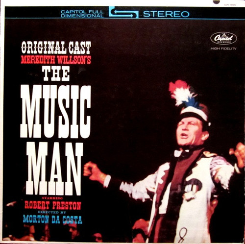 Meredith Willson - Meredith Wilson's The Music Man - Original Cast - Capitol Records - SW 990 - LP, Album, RE, Scr 1244195850