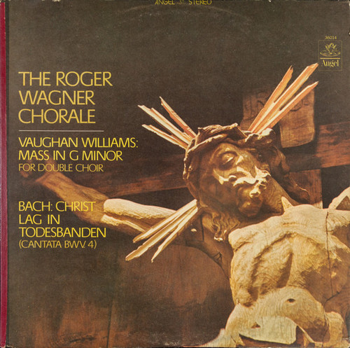 Ralph Vaughan Williams / Johann Sebastian Bach, The Roger Wagner Chorale - Mass In G Minor For Double Choir / Lag In Todesbanden (Cantata BWV. 4) - Angel Records - S-36014 - LP, Album, RE 1259994096