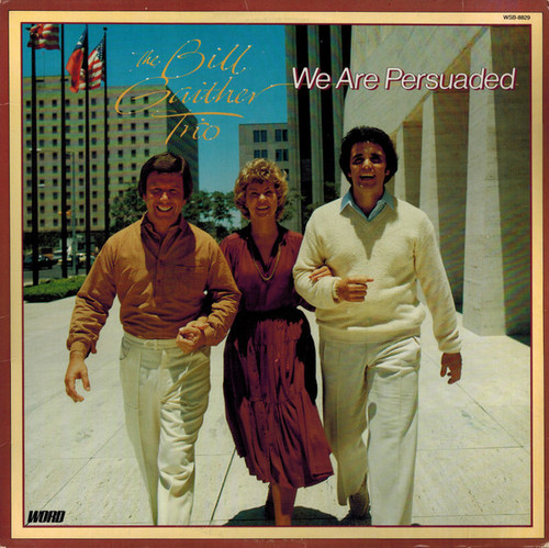 The Bill Gaither Trio - We Are Persuaded - Word - WSB-8829 - LP, Album 1272087315