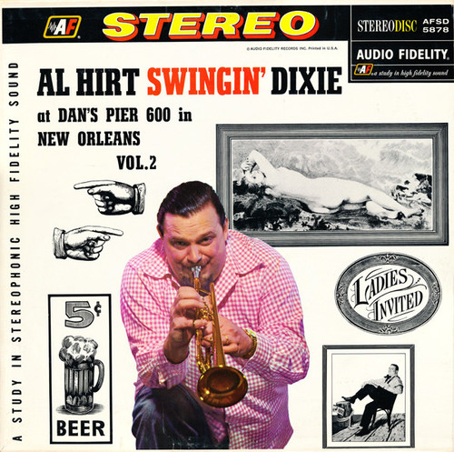 Al Hirt - Swingin' Dixie! (At Dan's Pier 600 In New Orleans) Vol. 2 - Audio Fidelity - AFSD 5878 - LP, Album 1280219142