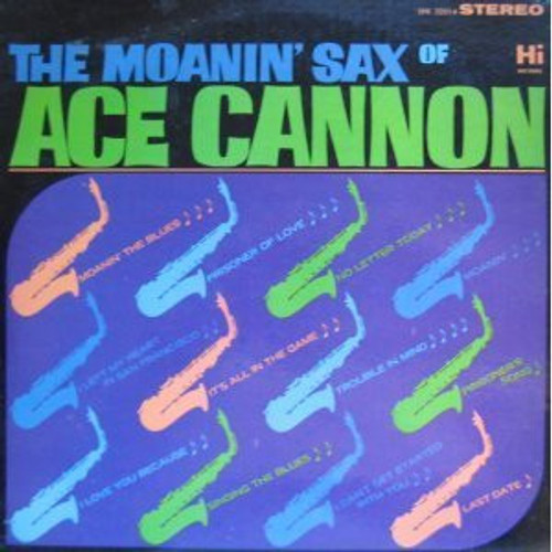 Ace Cannon - The Moanin' Sax Of Ace Cannon - Hi Records - SHL 32014 - LP, Album 1281978039