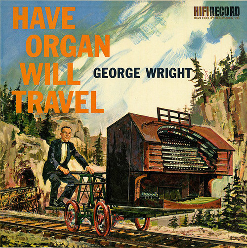 George Wright (2) - Have Organ Will Travel - HiFi Records - R 721 - LP, Album, Mono 1285910250