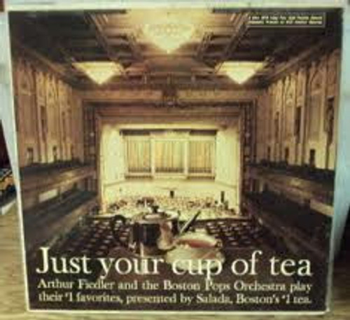 Arthur Fiedler, Boston Pops Orchestra* - Just Your Cup Of Tea (LP, Album)