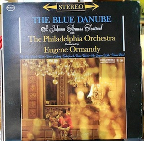 Johann Strauss* With The Philadelphia Orchestra Conducted By Eugene Ormandy - The Blue Danube:  A Johann Strauss Festival (LP, RP)