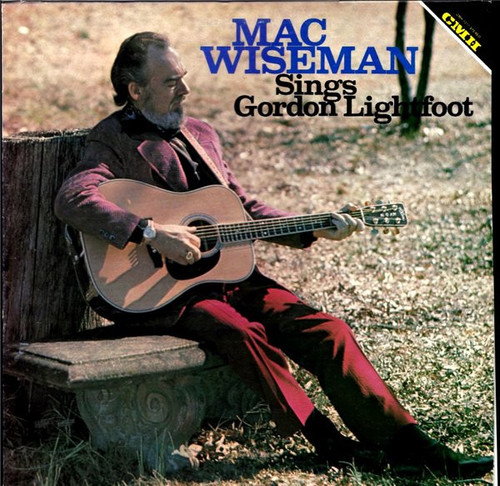 Mac Wiseman - Mac Wiseman Sings Gordon Lightfoot - CMH Records - CMH-6217 - LP, Album 1287303942