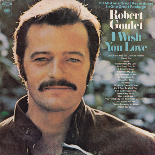 Robert Goulet - I Wish You Love - Columbia - G 30011 - 2xLP, Comp, RE 1304696410