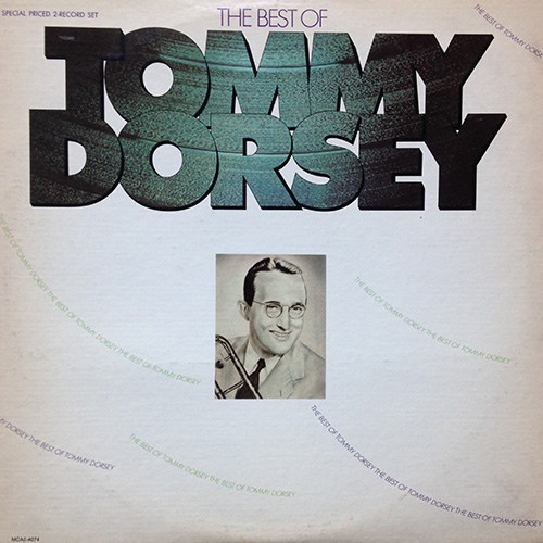 Tommy Dorsey And His Orchestra - The Best Of Tommy Dorsey - MCA Records - MCA2-4074 - 2xLP, Album, Comp 1337823595
