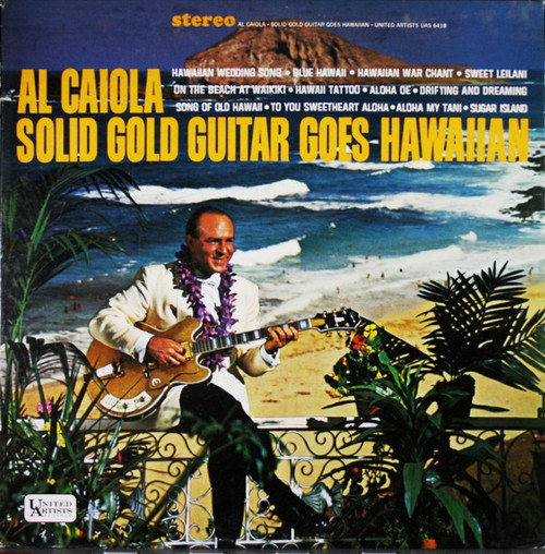 Al Caiola - Solid Gold Guitar Goes Hawaiian - United Artists Records - UAS 6418 - LP 1341996511