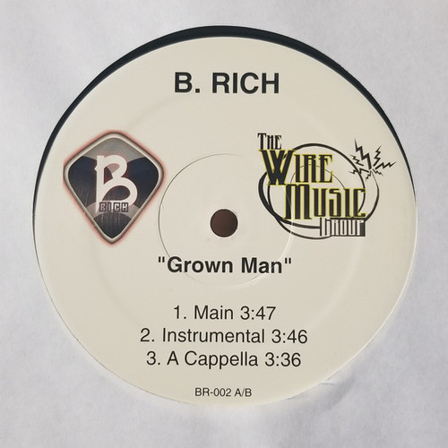 B Rich - Grown Man - The Wire Music Group - BR-200 A/B - 12" 1342058674