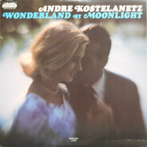 André Kostelanetz And His Orchestra - Wonderland By Moonlight - Columbia Record Club - D 229 - LP, Mono 1380811912