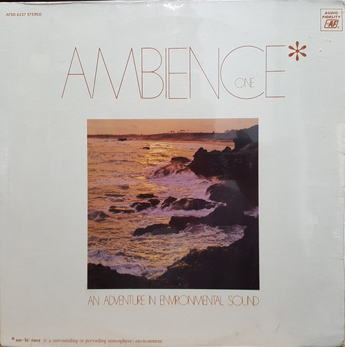 No Artist - Ambience One (An Adventure In Enviromental Sound) - Audio Fidelity - AFSD 6237 - LP 1402534417
