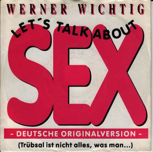 Werner Wichtig - Let's Talk About Sex - Deutsche Originalversion - - Power Brothers - 1C 006-2 04670 7 - 7", Single 1426498855