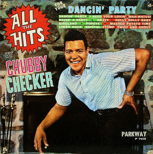 Chubby Checker - All The Hits (For Your Dancin' Party) By Chubby Checker - Parkway, Parkway - P 7014, P-7014 - LP, Comp, Mono 1465118815