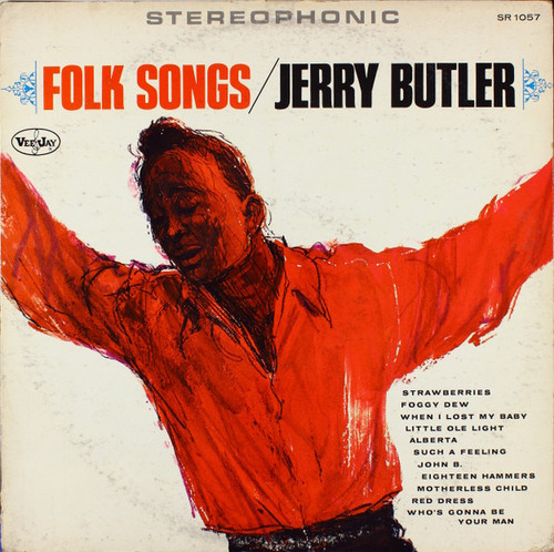 Jerry Butler - Folk Songs - Vee Jay Records, Vee Jay Records, Vee Jay Records - SR 1057, VJSR1057, VJLPS 1057 - LP, Album 1466728273