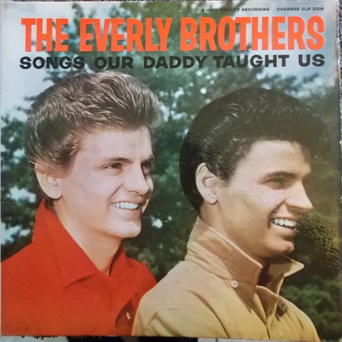 Everly Brothers - Songs Our Daddy Taught Us - Cadence (2), Cadence (2) - CLP 3016, CLP-3016 - LP, Album, Mono, Mon 1474935136