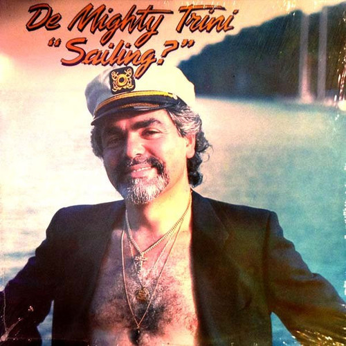 De Mighty Trini* - Sailing? (LP, Album)