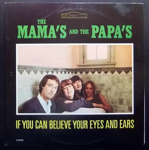 The Mamas & The Papas - If You Can Believe Your Eyes And Ears - Dunhill - D-50006 , DS-50006  - LP, Album, Mono 1483170595