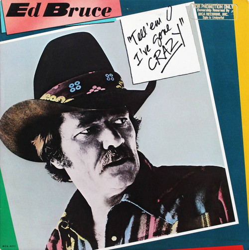 Ed Bruce - Tell 'Em I've Gone Crazy - MCA Records - MCA-5511 - LP, Glo 1484275810